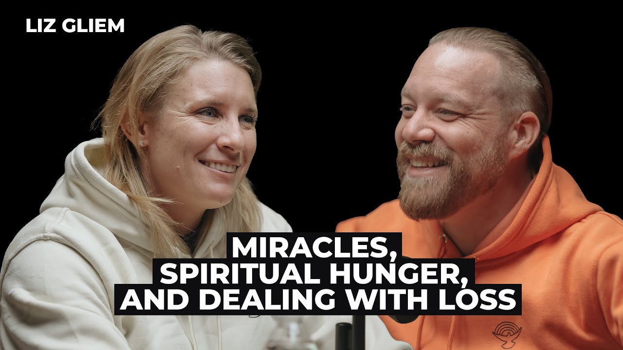 Liz Gliem: Miracles, Spiritual Hunger, and Dealing with Loss