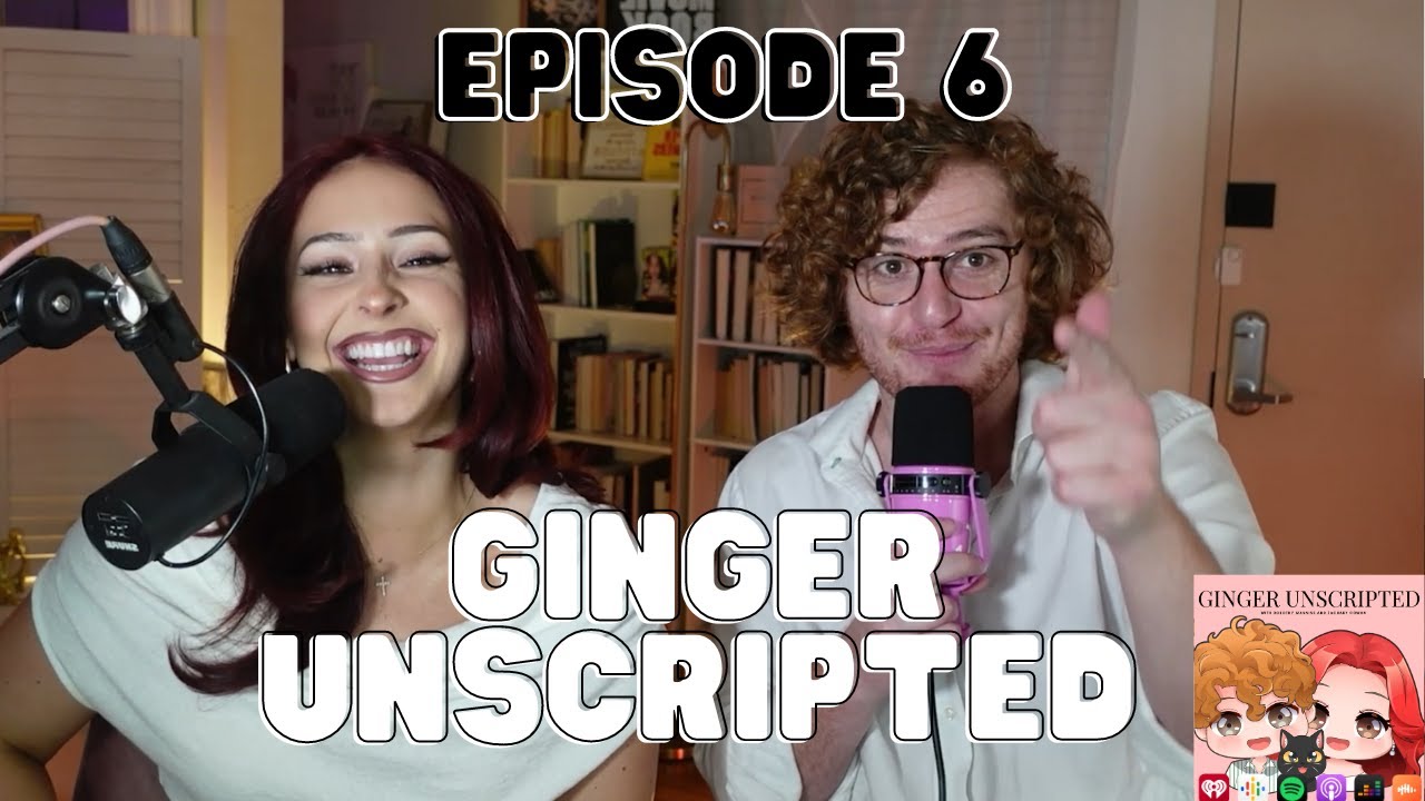 WE ARE NOT TRYING TO SELL YOU SOMETHING!  | Ginger Unscripted 006 | Zachary Cowan & Dorothy Mannine