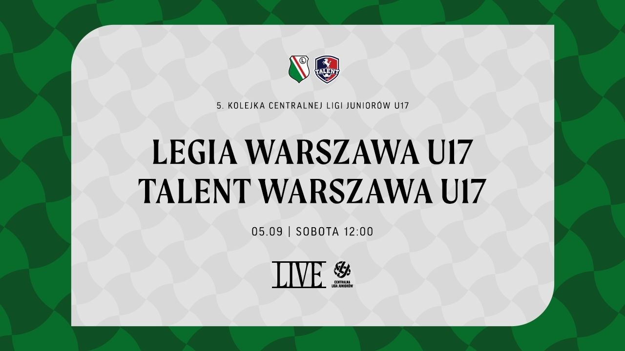 CLJ U17 2026/27: Legia Warszawa U17 vs Talent Warszawa U17 (live)