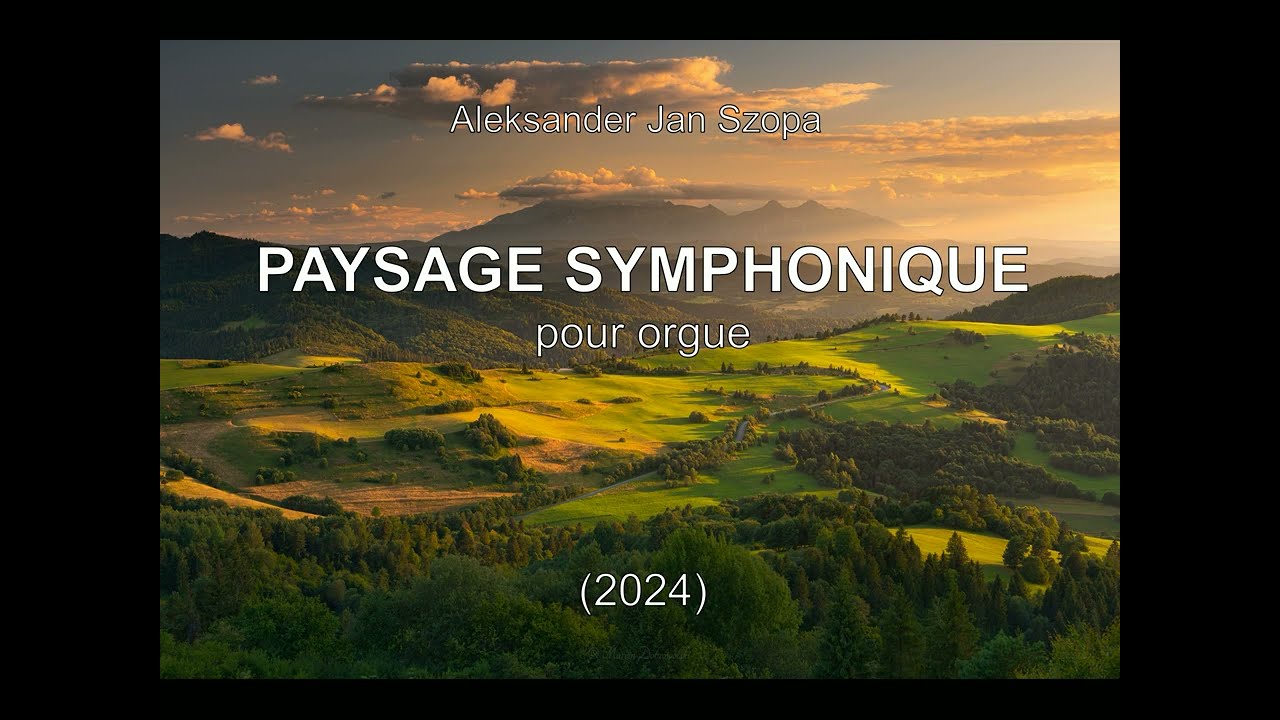 PAYSAGE SYMPHONIQUE pour orgue (2024)