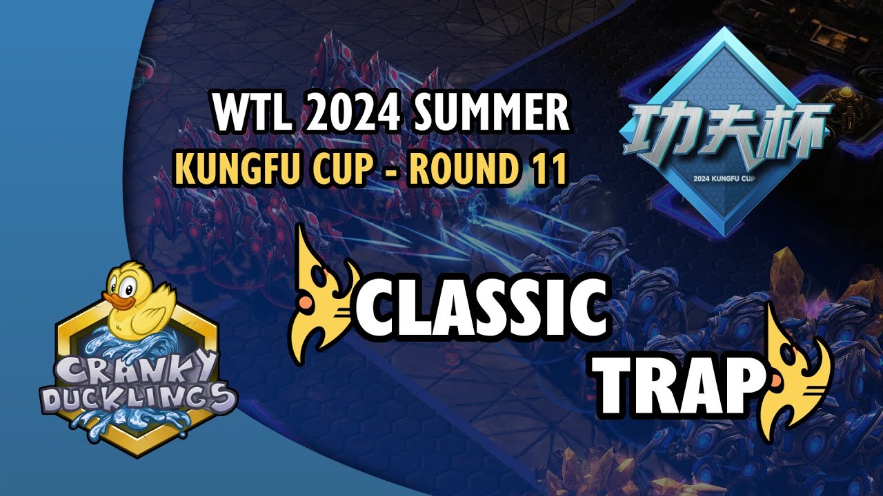 Classic vs Trap - PvP | WTL 2024 Summer: KungFu Cup Round 11 | Open StarCraft 2 Tournament