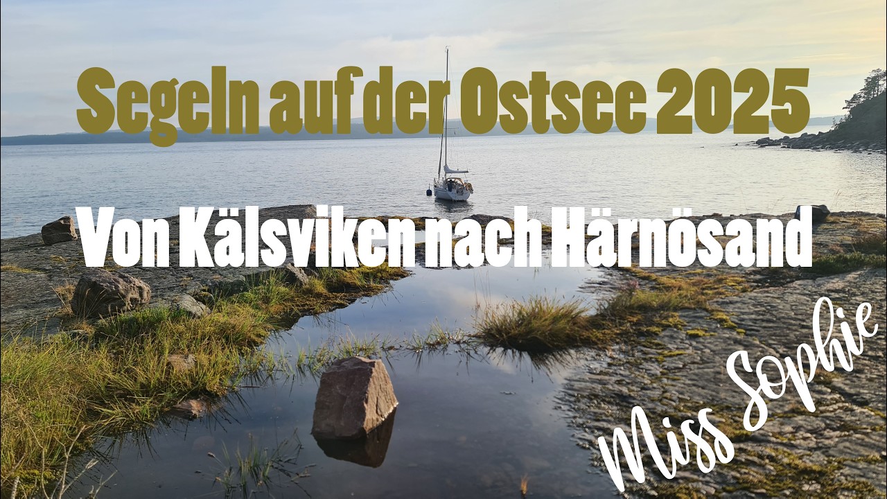 Segeln auf der Ostsee (Teil 7) - von Kälsviken nach Härnösand