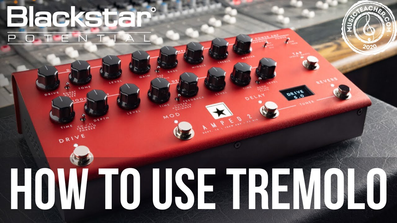 How to Use Tremolo with AMPED 2 | Blackstar Potential Lesson