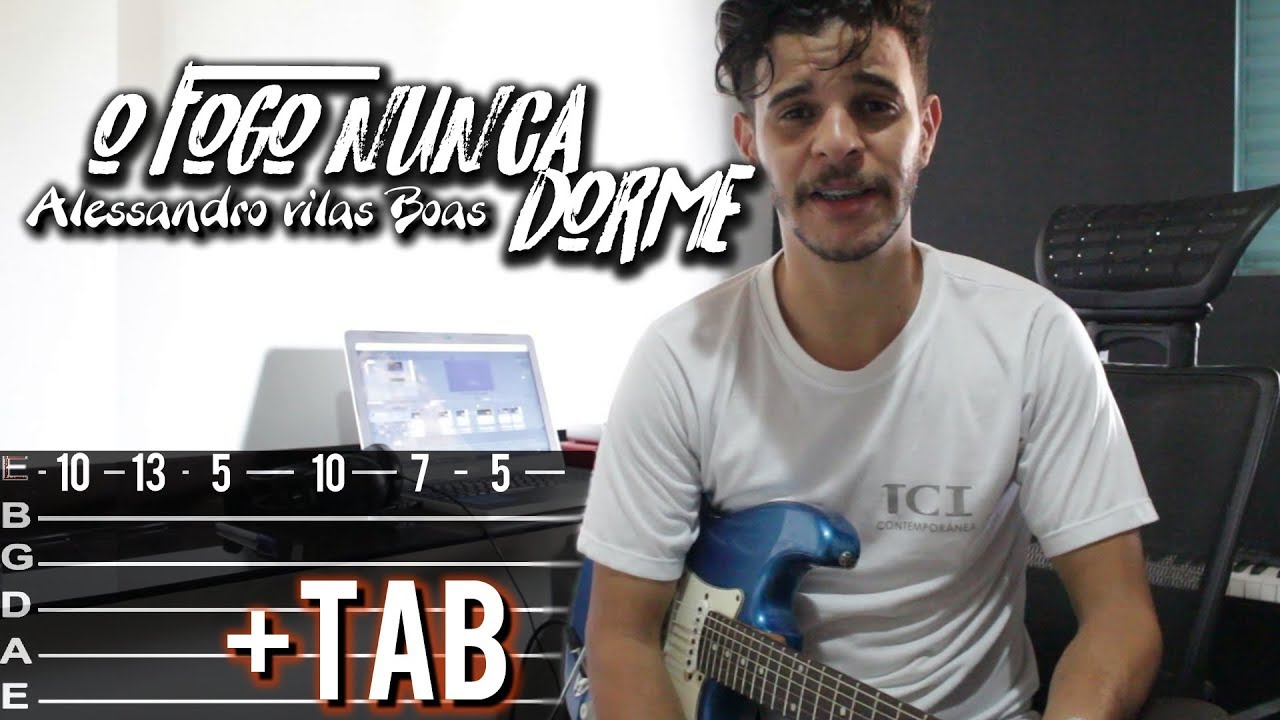 O Fogo nunca Dorme - Alessandro Vilas Boas - V&iacute;deo Aula - Guitarra +Tab