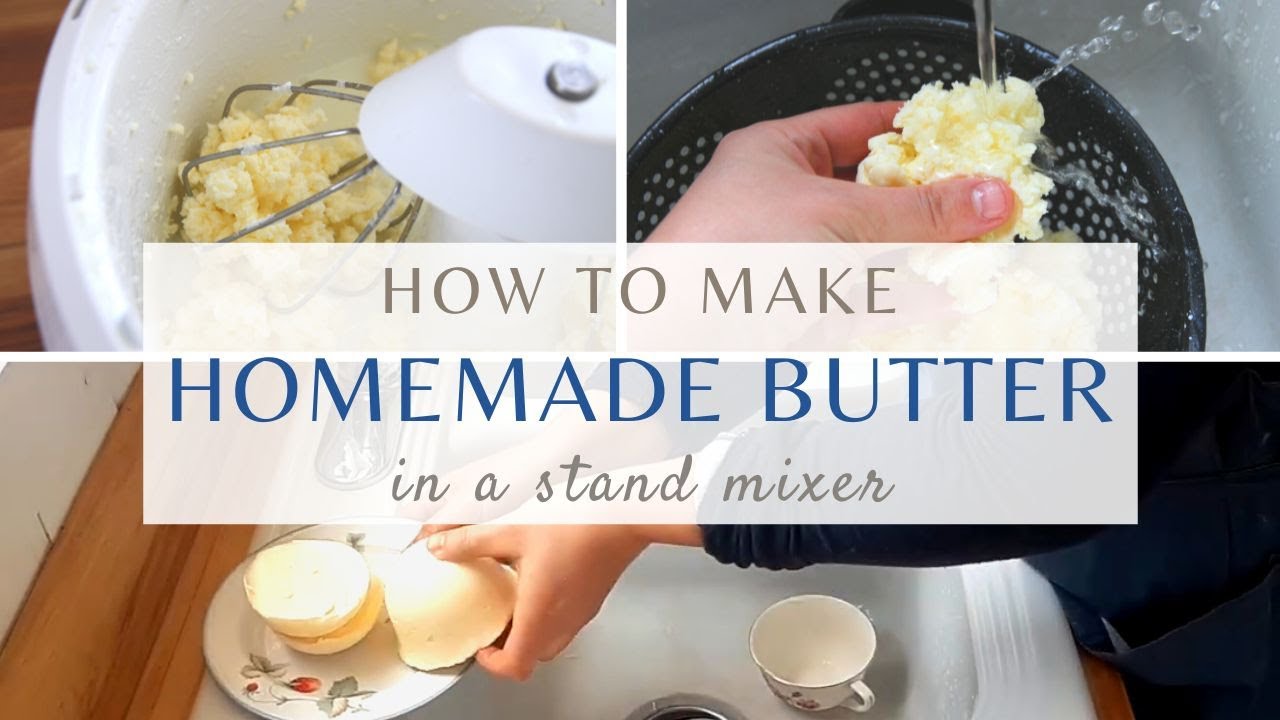 How to Make Homemade Butter from Cream in a Stand Mixer