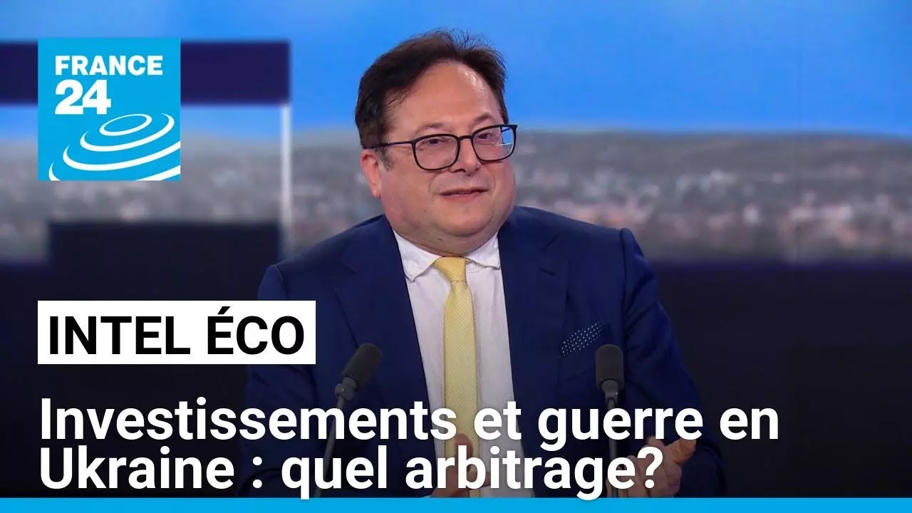 Investissements et conflit arm&eacute; en Ukraine : quel arbitrage ? &bull; FRANCE 24