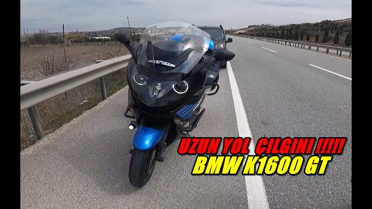 BMW K 1600 GT  ..KULLANMIŞ OLDUĞUM İLK SPORT TOURİNG...!!!
