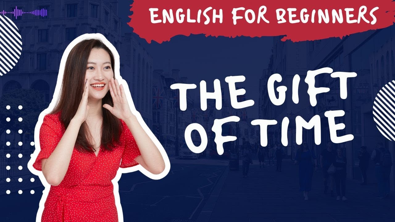 The Gift of Time – Simple English for Slowing Down & Enjoying Life   Beginner Speaking Practice.