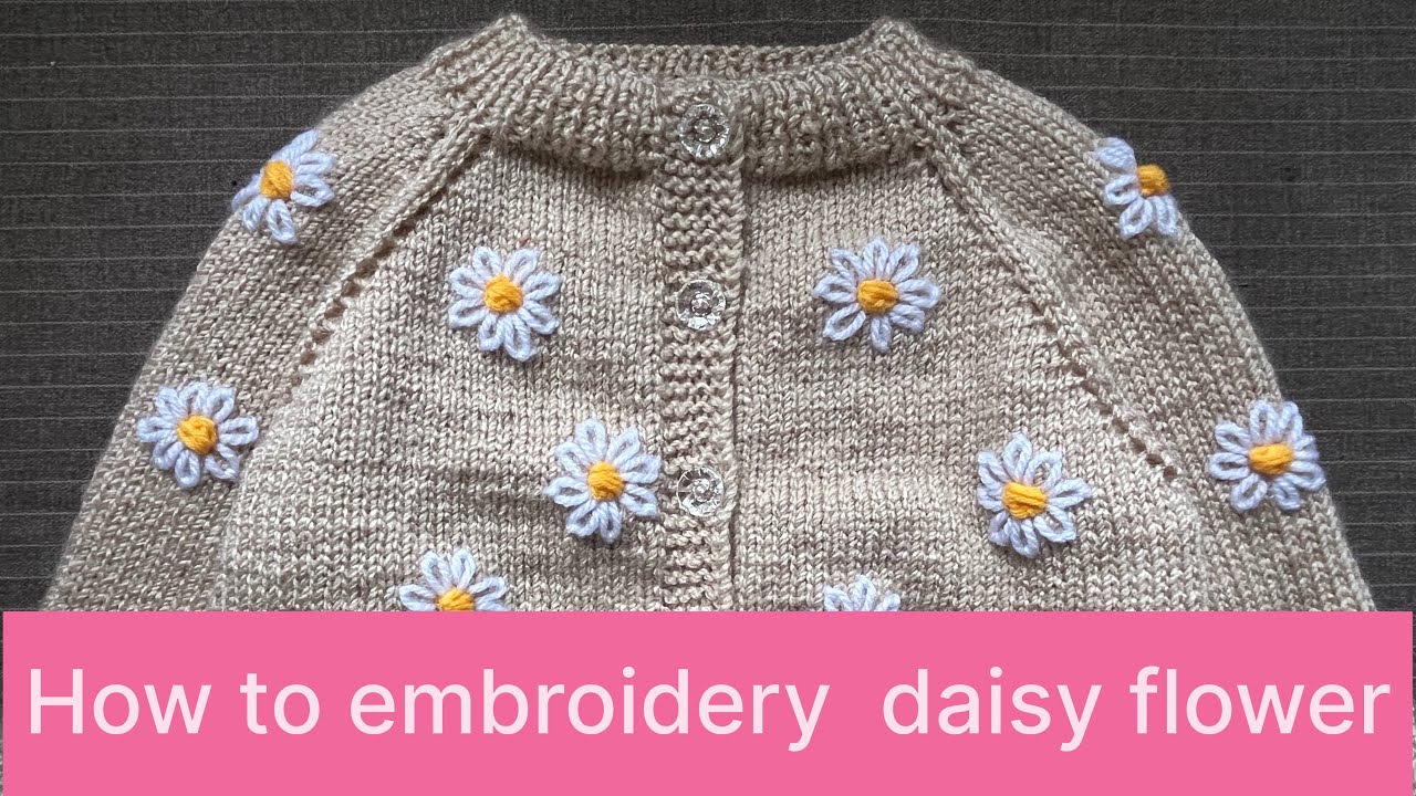 How to embroider on a knitted sweater/ daisy flower embroidery on sweater.🧶🧶🧶