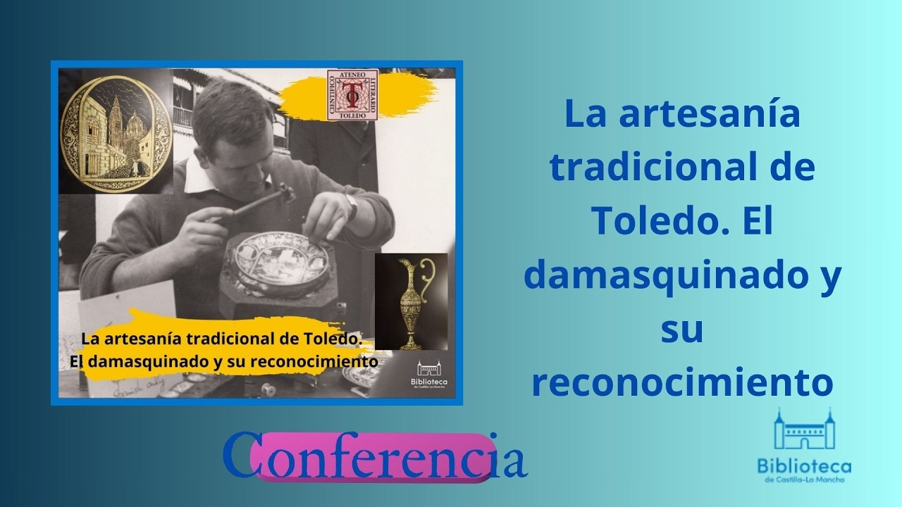 La artesanía tradicional de Toledo. El damasquinado y su reconocimiento