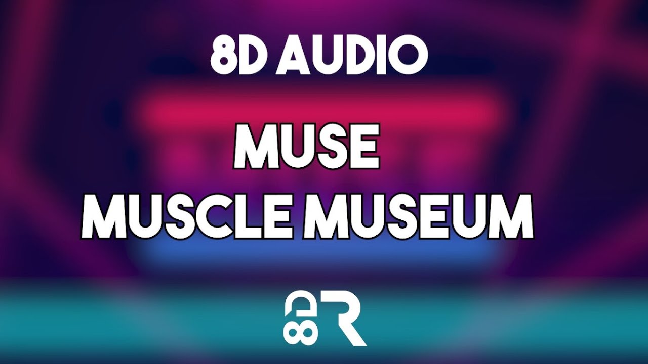 Muse - Muscle Museum [8D TUNE]