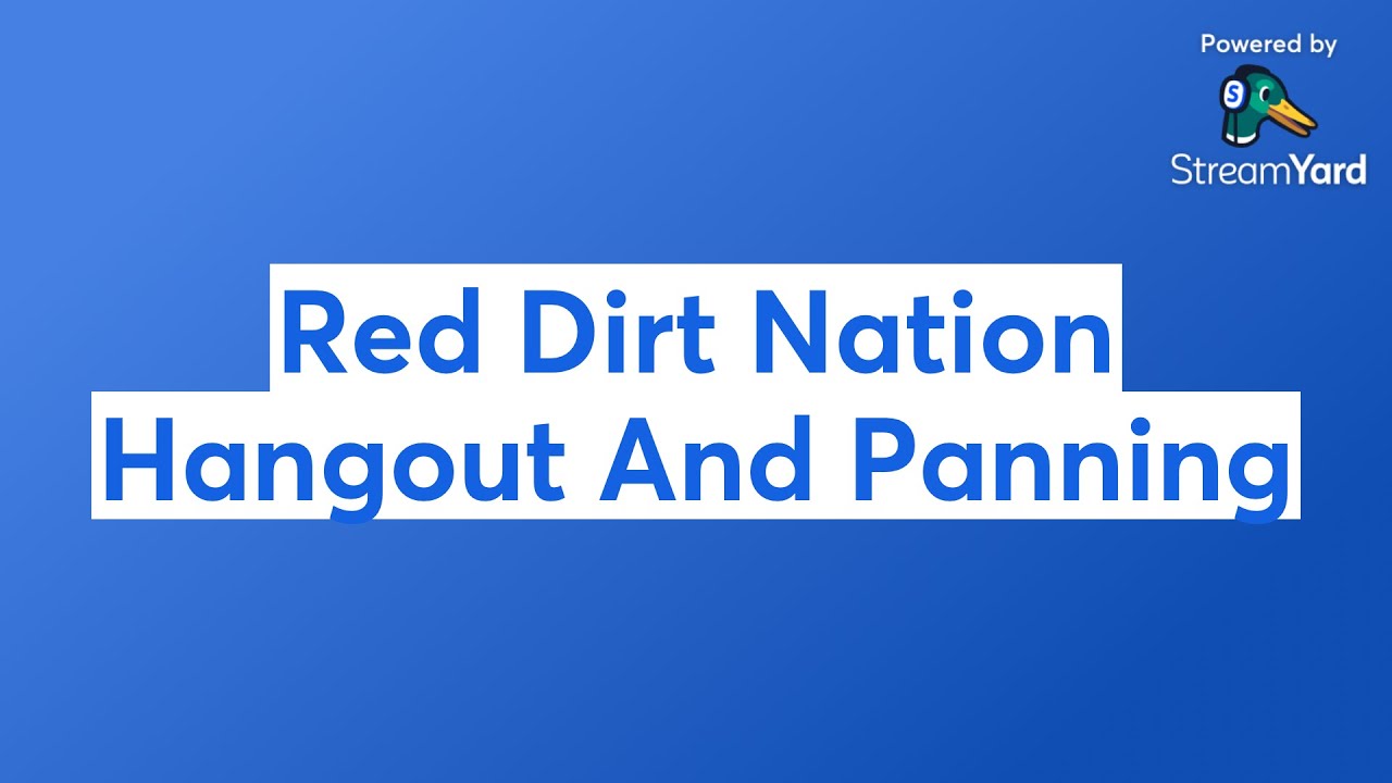 Red Dirt Nation Hangout And Panning