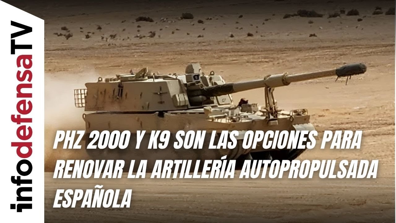 PhZ 2000 y K9 son las opciones para renovar la artillería autopropulsada española