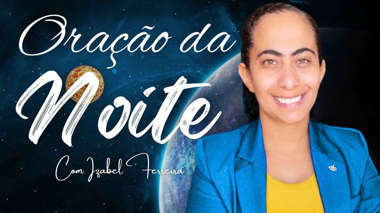 16/02/2026 - ORAÇÃO DA NOITE  COM IZABEL FERREIRA ‪ @IzabelFerreira  ‬