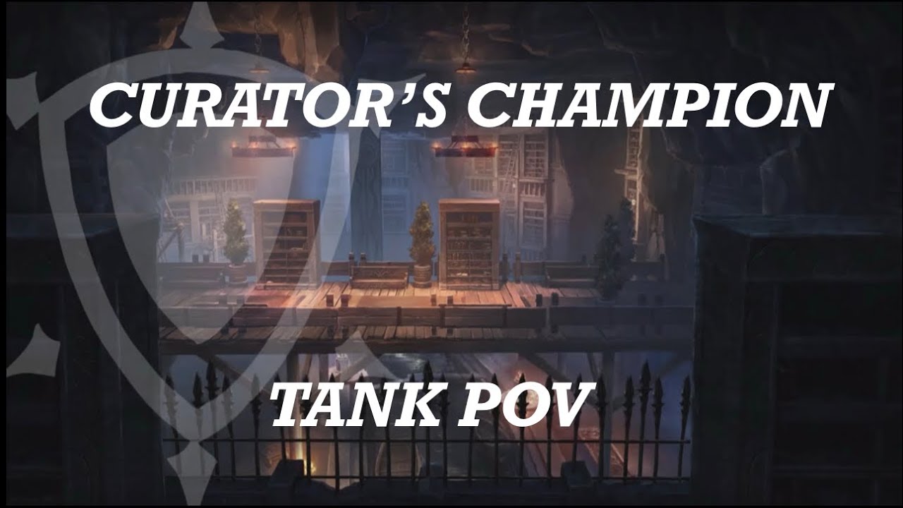 Curator&rsquo;s Champion | Scrivener&rsquo;s Hall Trifecta | Tank POV | U48
