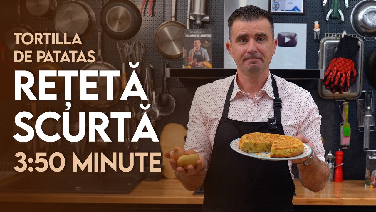 👉 Rețeta Scurtă: Tortilla de patatas - Șef Paul Constantin