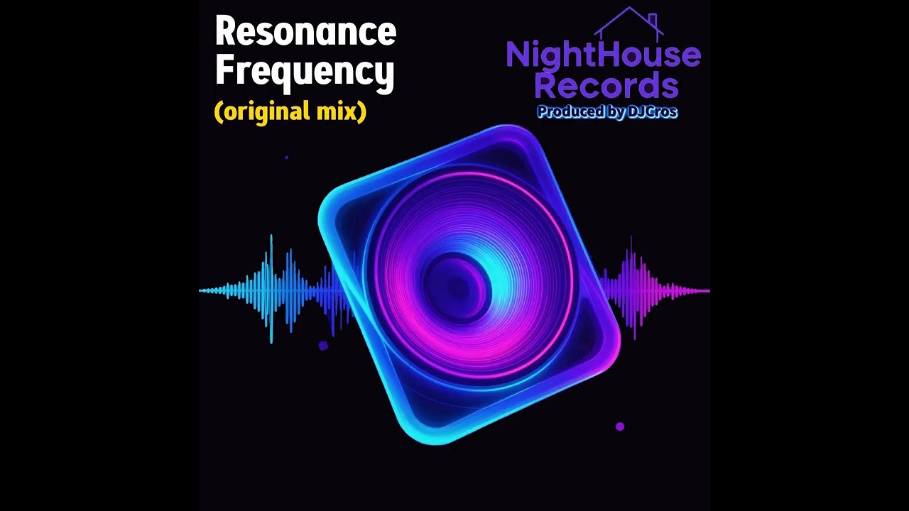 Resonance Frequency - (Original Mix) - NightHouse Records
