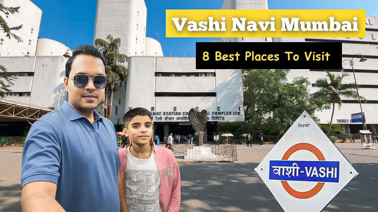 Exploring Vashi: 8 Amazing Places to Visit in Navi Mumbai