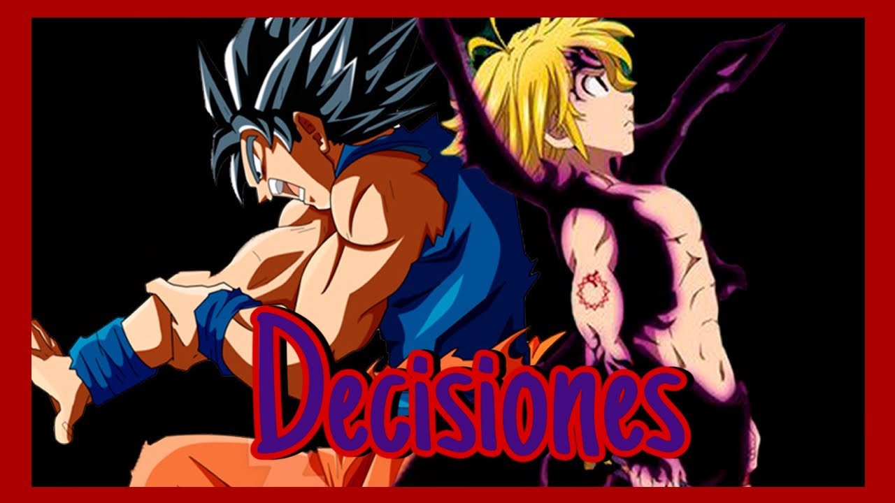Goku hijo del rey demonio en Nanatsu No Taizai/Decisiones
