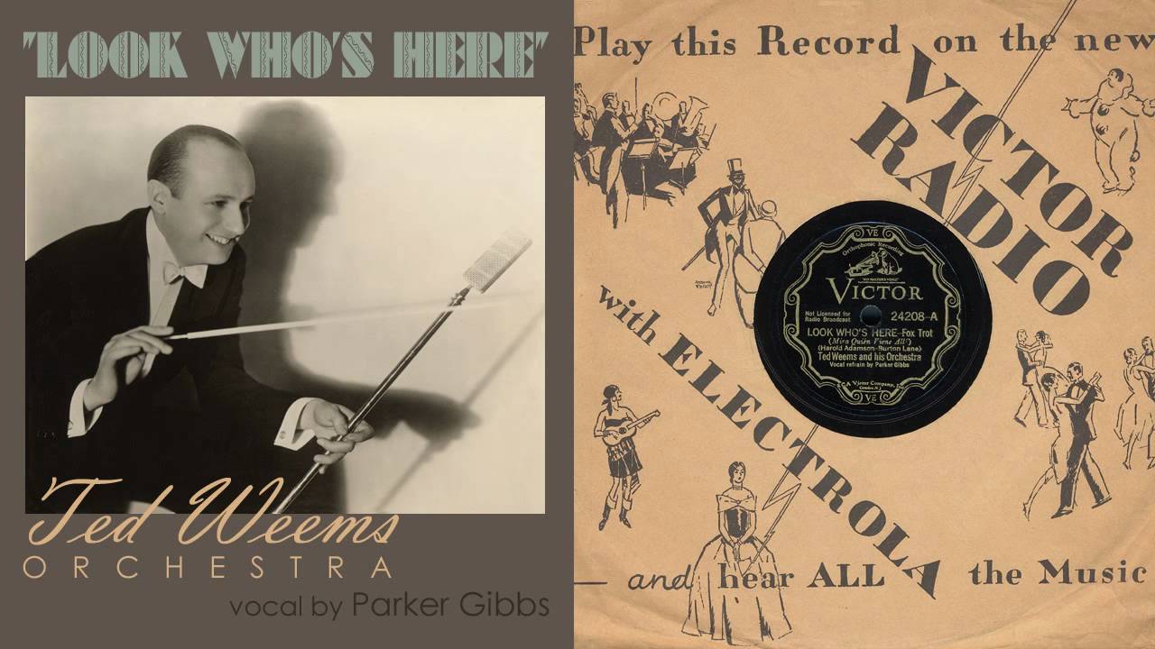 1932, Look Who's Here, Ted Weems Orch. HD 78rpm
