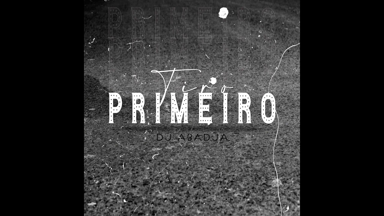 Dj Abadja   Primeiro tiro