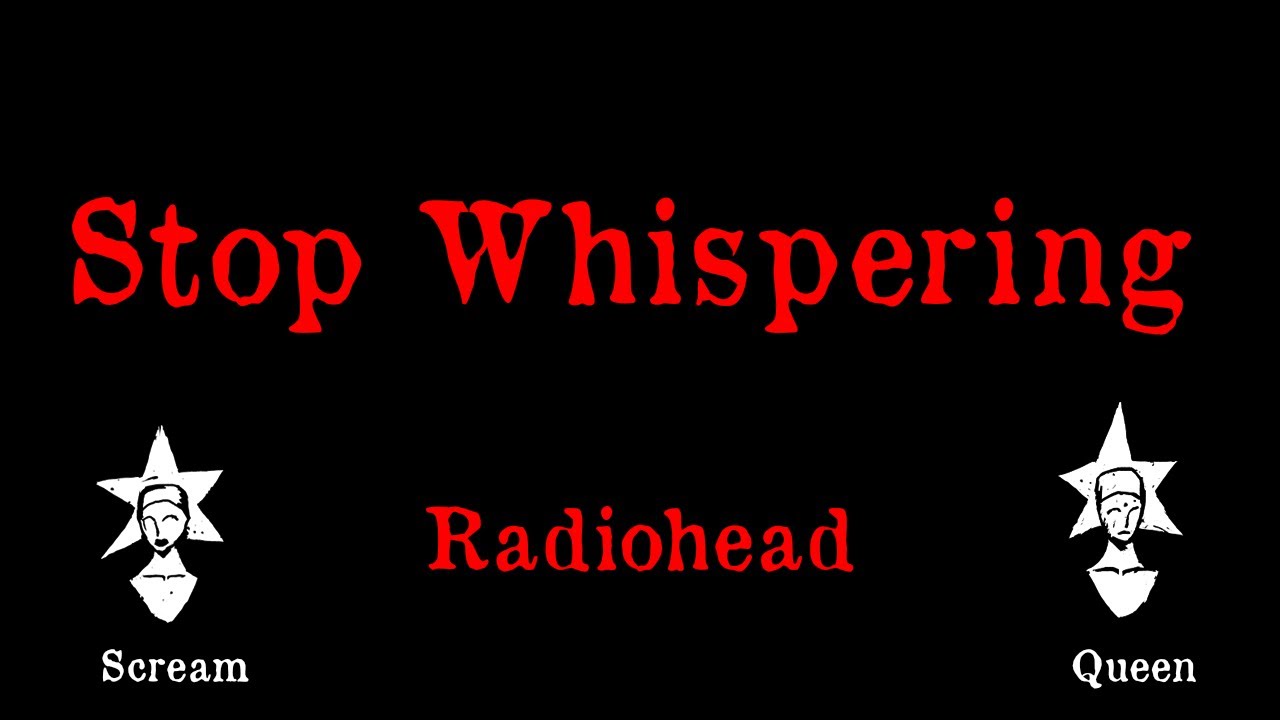 Radiohead - Stop Whispering - Karaoke