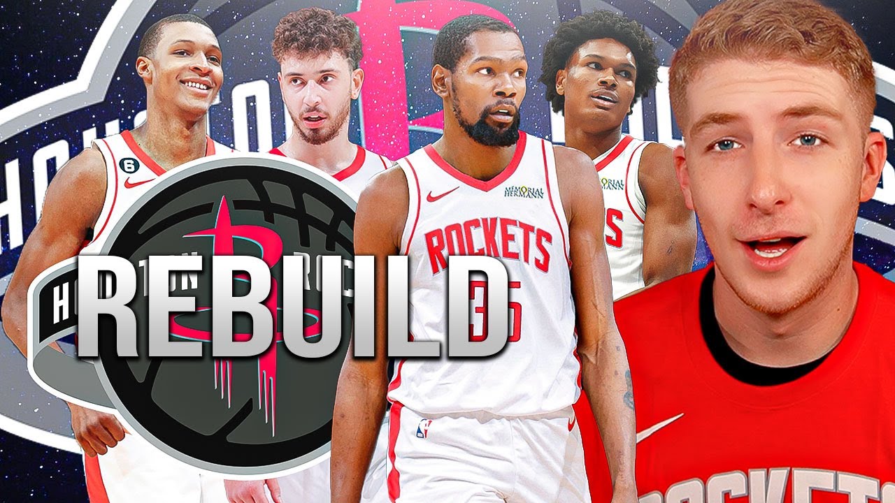 Rebuilding The Houston Rockets After Acquiring Kevin Durant..