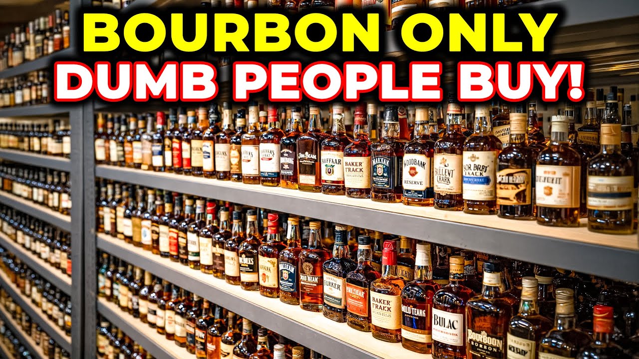 12 Bourbon Only DUMB People Buy!
