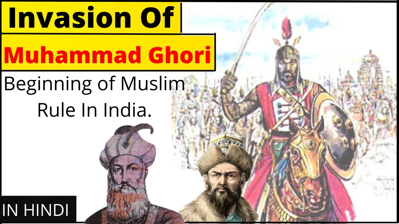 Invasion Of Muhammad Ghori.