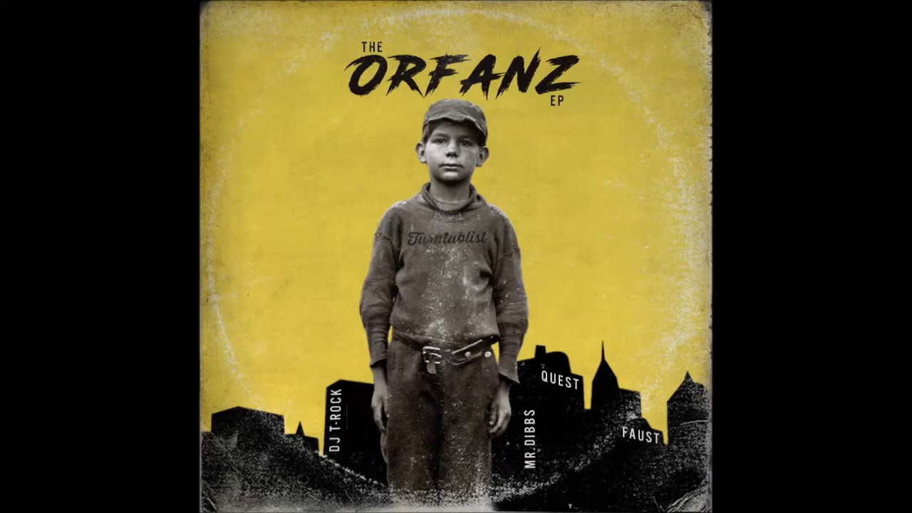 The Orfanz EP (2018) Mr. Dibbs, DJ T-Rock, DJ Faust & DJ Quest - Turntablist Turntablism