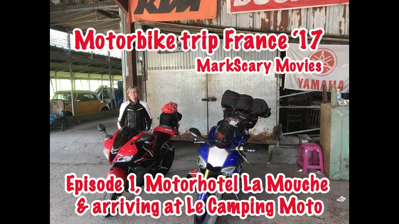 Motorbike Trip France '17 Part 1, Motorhotel La Mouche and Le Camping Moto
