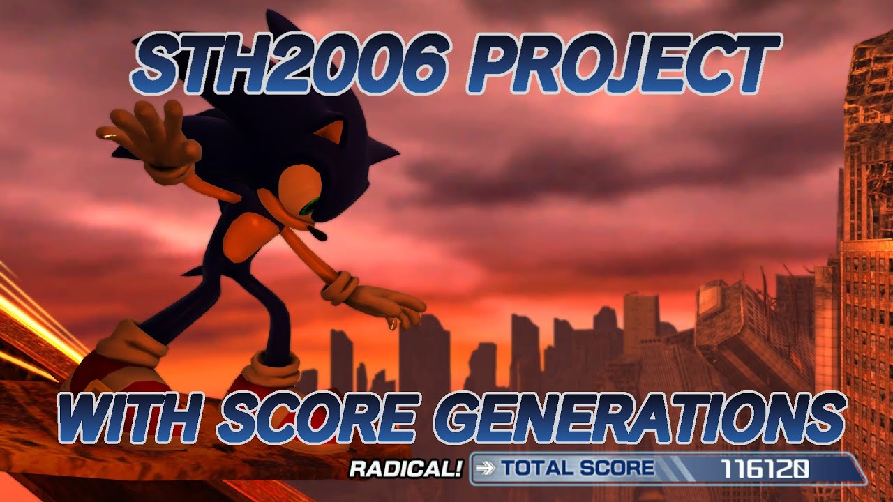 Sonic Generations - STH2006 Project with 06 Score System (Unofficial Add-On)