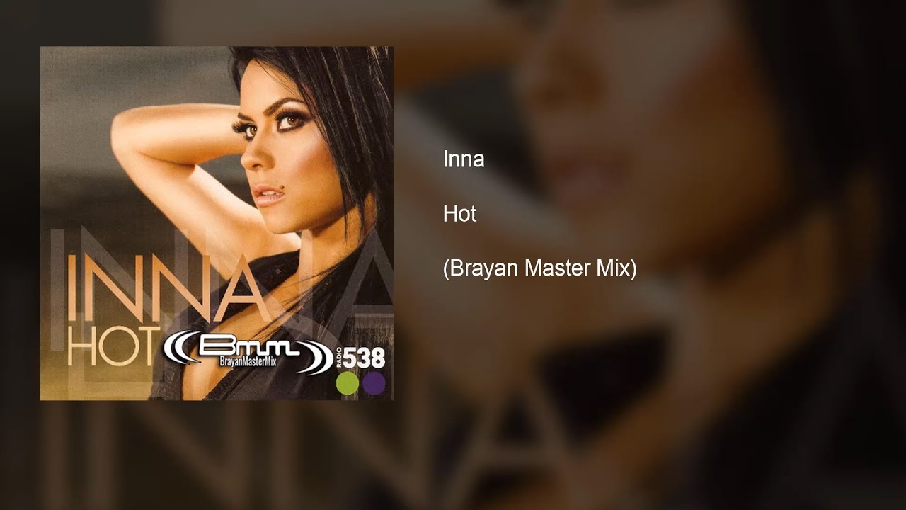 Inna - Hot (Brayan Master Mix)