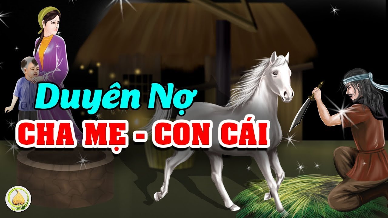 NHÂN DUYÊN NGHIỆP BÁO giữa CHA MẸ và CON CÁI - Ai cũng nên nghe
