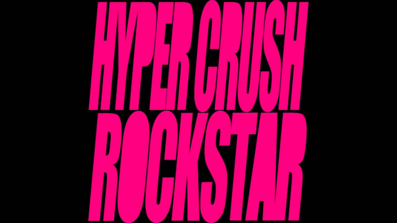 Hyper Crush - Rockstar