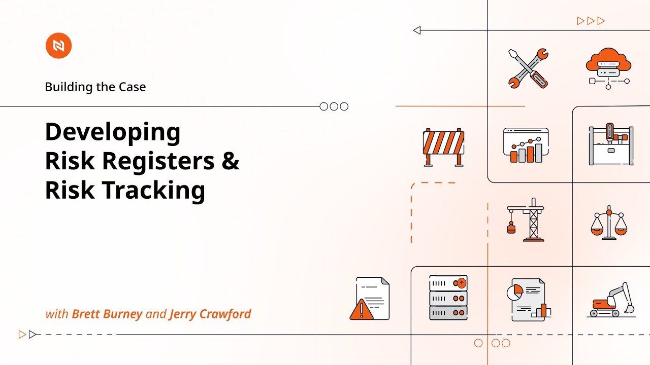 Building The Case: Developing Risk Registers & Risk Tracking