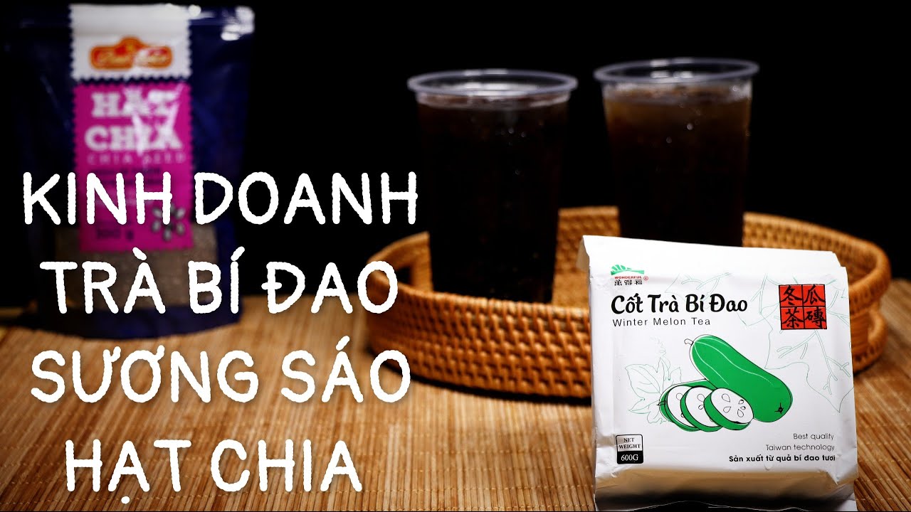 Kinh Doanh Trà Bí Đao Thật Đơn Giản - Nhanh Gọn Lẹ - Lợi Nhuận Cao - 經營冬瓜茶。