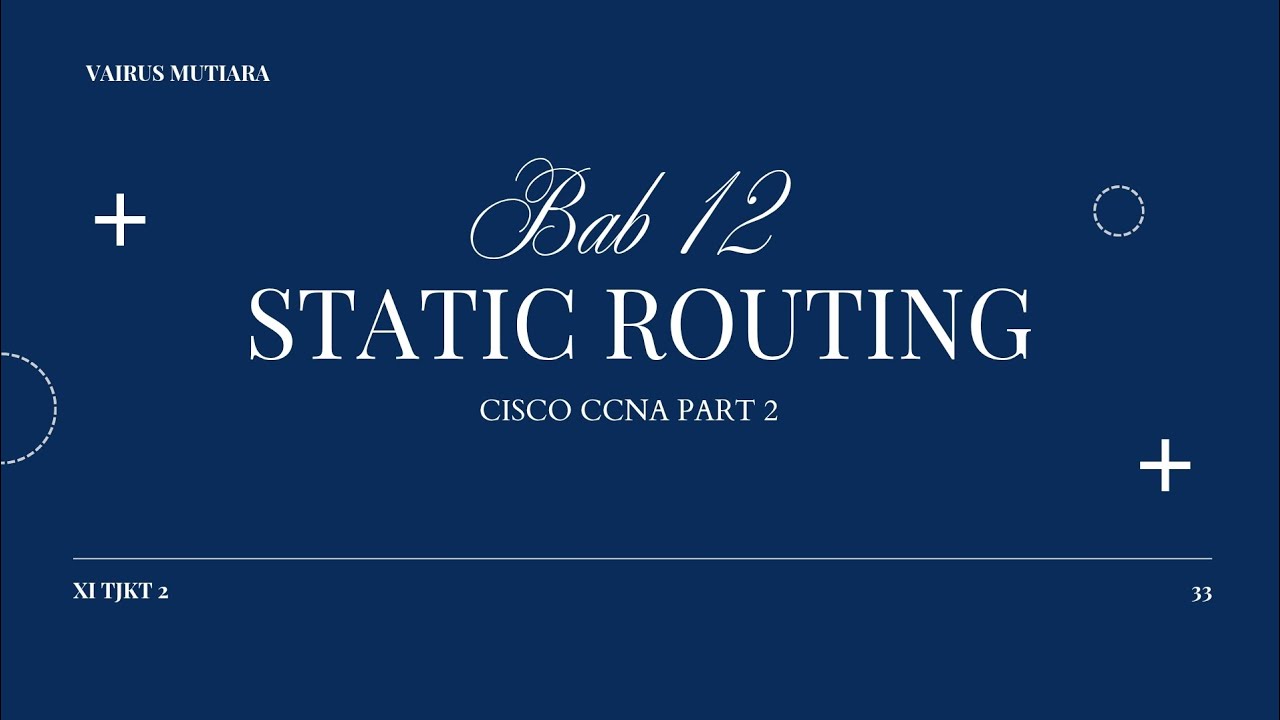 CISCO CCNA PART 2 || STATIC ROUTING || BAB 12