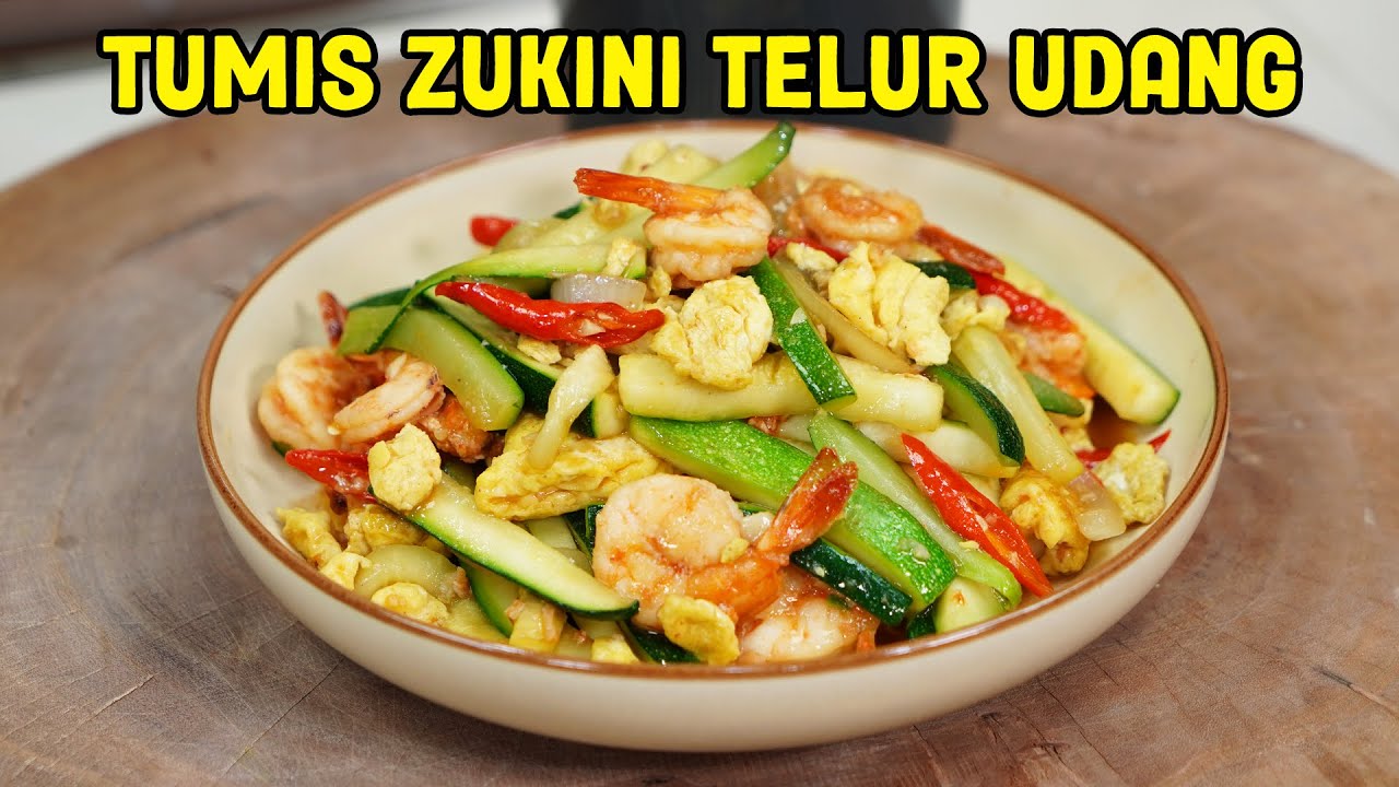 Tumis Zukini Orak Arik Telur Udang