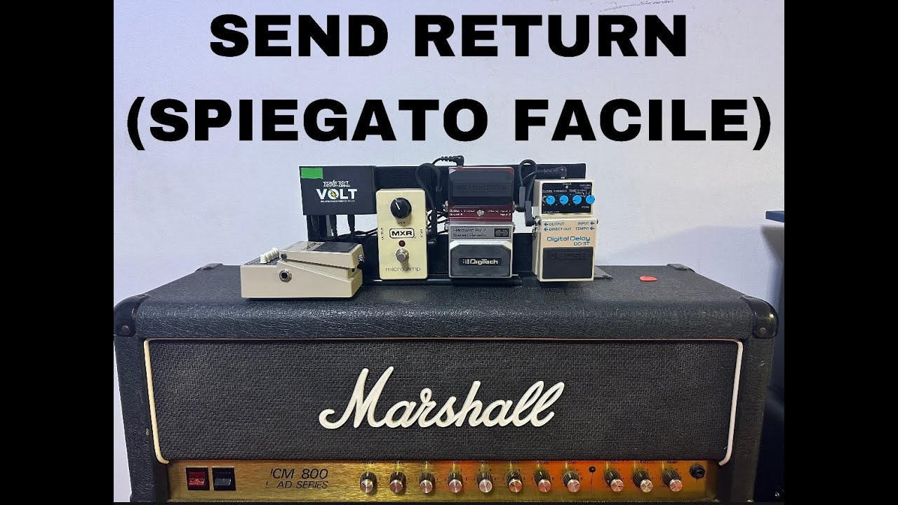SEND RETURN (spiegato semplice) FX LOOP