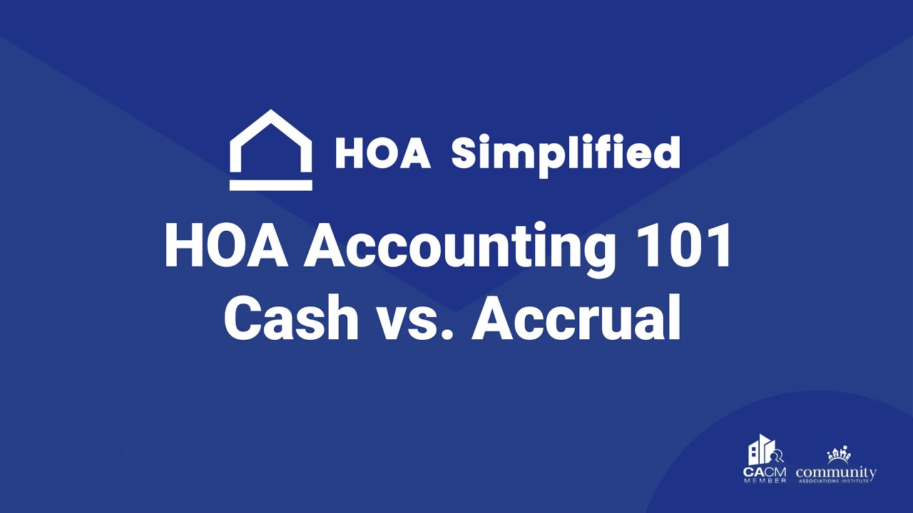 Cash Vs Accrual (HOA Accounting Methods)