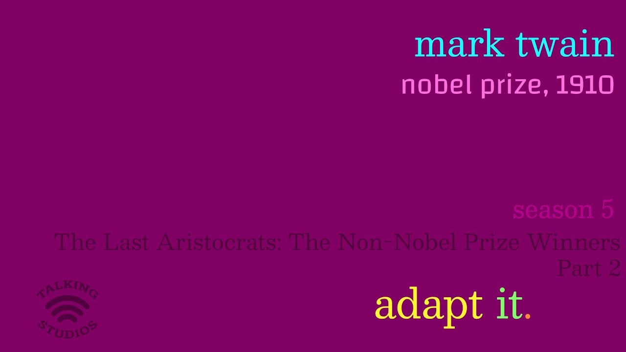 No(bel) Prize 1910: Mark Twain | adapt it. #68  | Adaptation Discussion