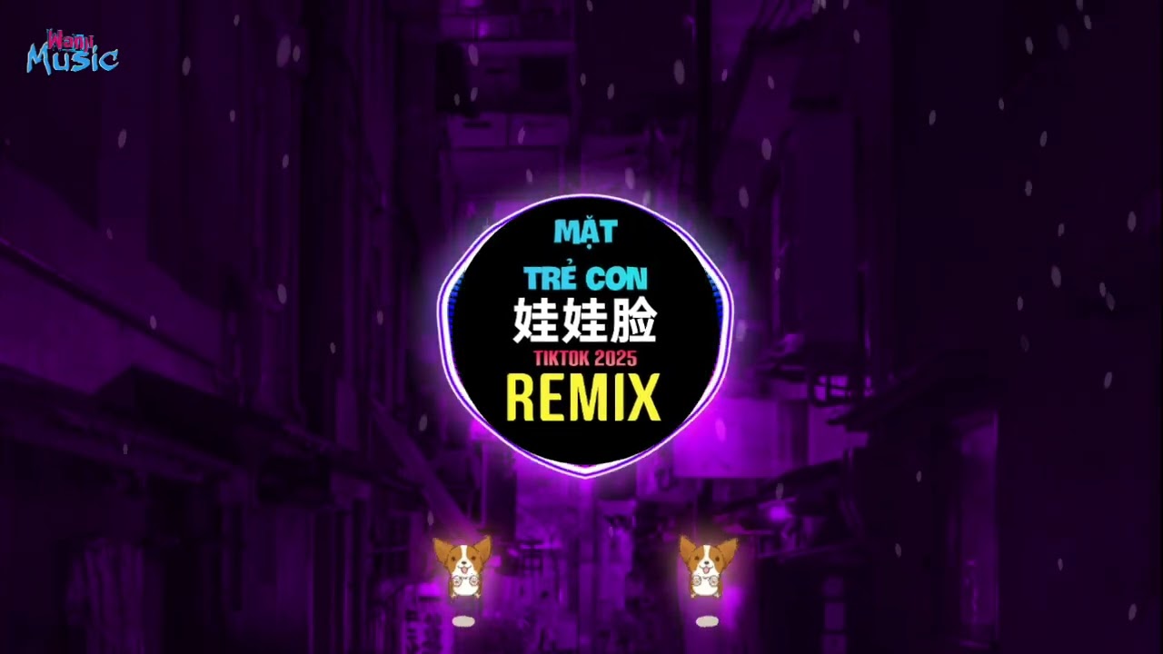 娃娃脸 (DJ抖音版2025) Mặt Trẻ Con (Remix Tiktok) - 后弦 || Hot Tiktok Douyin