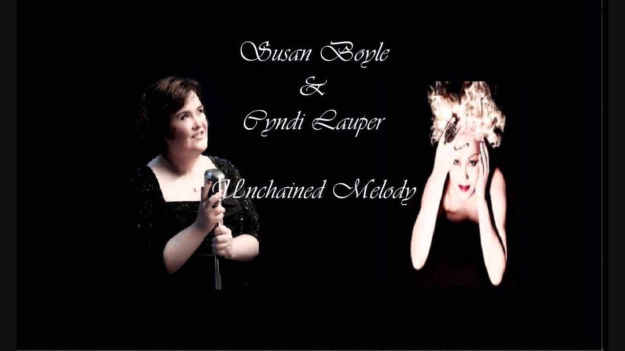 Susan Boyle & Cyndi Lauper....Unchained Melody.....