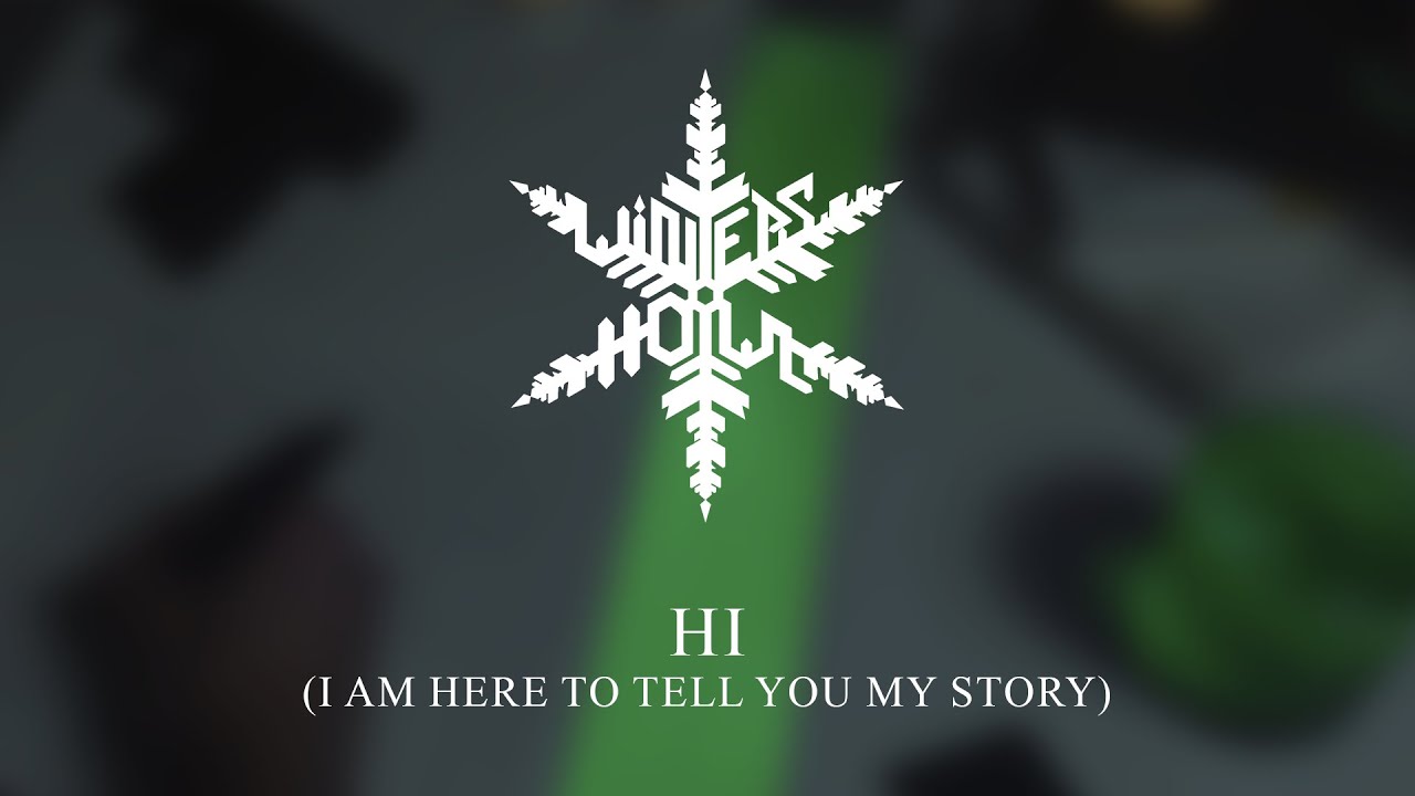 WINTERS HOWL - Hi (I Am Here To Tell You My Story) [Official Music Video]