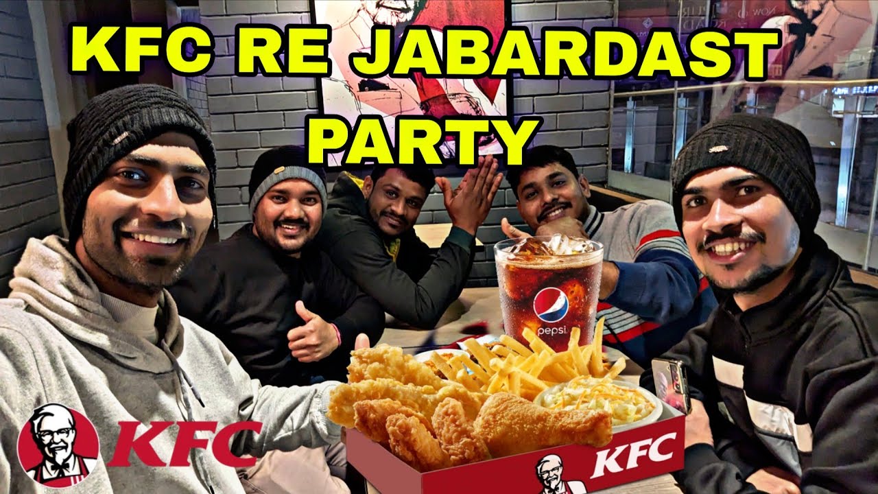 KFC RE JABARDAST PARTY//@daywithdinesh7119 