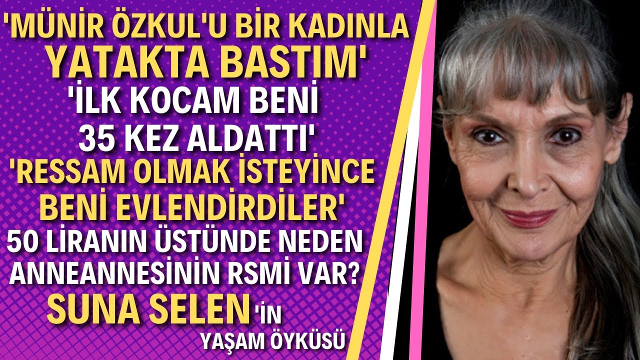 Suna Selen Kimdir? Münir Özkul'un Eski Eşi Suna Selen'den Şaşırtıcı İtiraflar