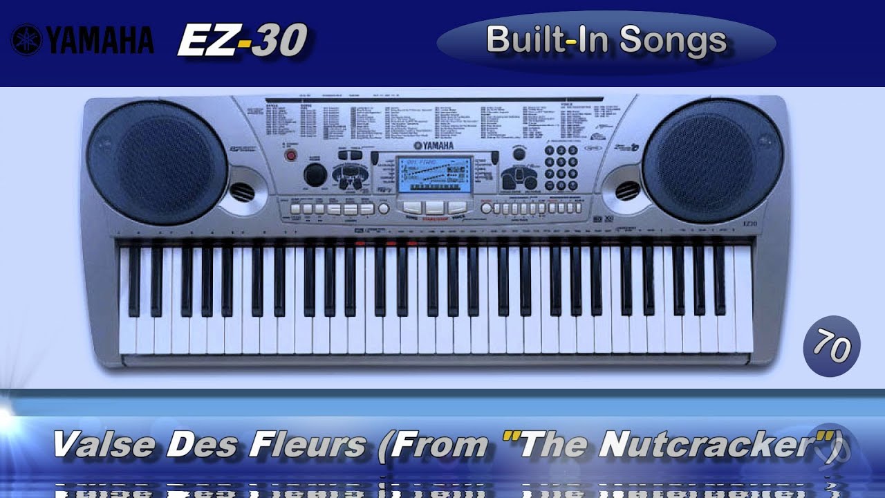 070 - Valse Des Fleurs (From ''The Nutcracker'') - Yamaha EZ-30 Built-In Songs