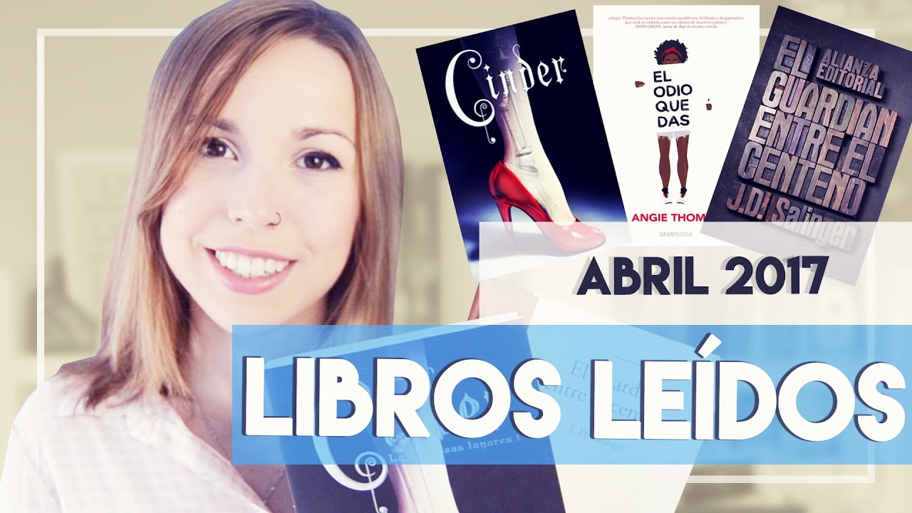 LIBROS LEÍDOS | Wrap Up Abril 2017 📚