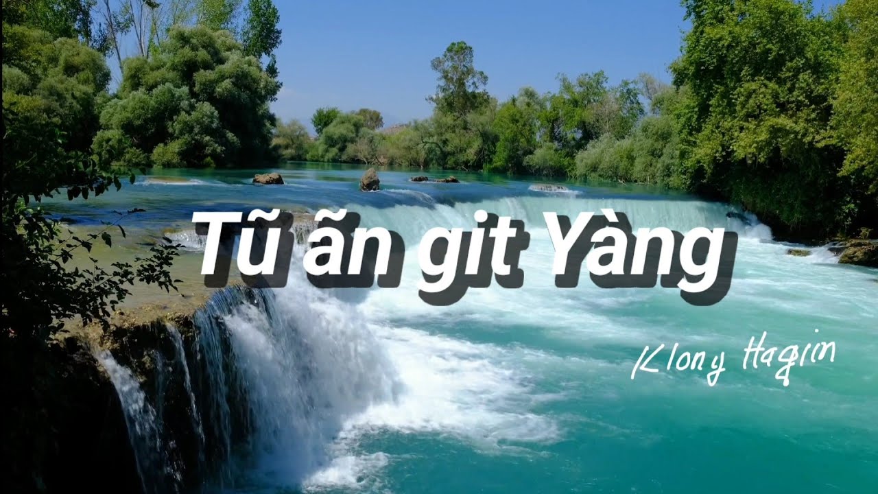 Tu ãn git Yàng | klong hagim